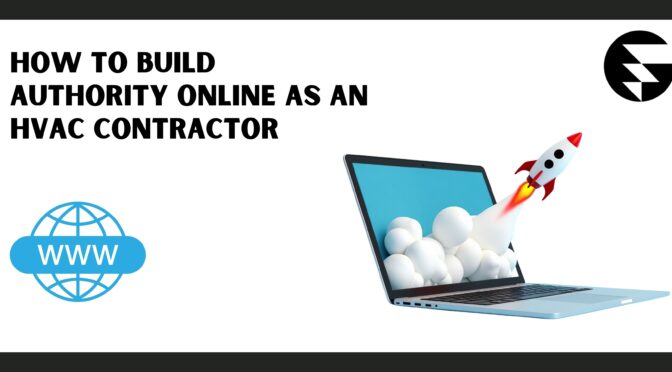How to Build Authority Online as an HVAC Contractor